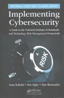 Implementarea securității cibernetice: A Guide to the National Institute of Standards and Technology Risk Management Framework - Implementing Cybersecurity: A Guide to the National Institute of Standards and Technology Risk Management Framework