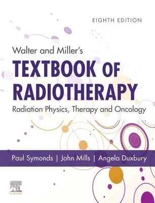 Manualul de radioterapie al lui Walter și Miller: Fizica, terapia și oncologia radiațiilor - Walter and Miller's Textbook of Radiotherapy: Radiation Physics, Therapy and Oncology