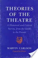 Teorii ale teatrului: Un studiu istoric și critic, de la greci până în prezent - Theories of the Theatre: A Historical and Critical Survey, from the Greeks to the Present