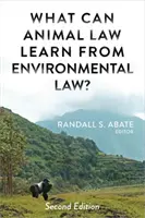 Ce poate învăța dreptul animalelor din dreptul mediului? - What Can Animal Law Learn From Environmental Law?