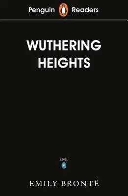 Penguin Readers Nivelul 5: Wuthering Heights (ELT Graded Reader) - Penguin Readers Level 5: Wuthering Heights (ELT Graded Reader)