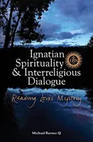 Spiritualitatea ignațiană și dialogul interreligios - Lectura misterului iubirii - Ignatian Spirituality and Interreligious Dialogue - Reading Love's Mystery