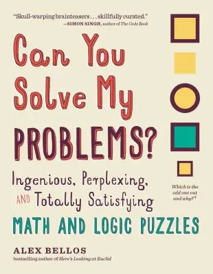 Poți să-mi rezolvi problemele? Puzzle-uri matematice și logice ingenioase, provocatoare și total satisfăcătoare - Can You Solve My Problems?: Ingenious, Perplexing, and Totally Satisfying Math and Logic Puzzles