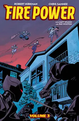 Puterea focului de Kirkman & Samnee, Volumul 3 - Fire Power by Kirkman & Samnee, Volume 3