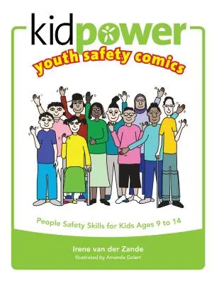Benzi desenate Kidpower Youth Safety: Abilități de siguranță a oamenilor pentru copii cu vârste cuprinse între 9 și 14 ani - Kidpower Youth Safety Comics: People Safety Skills for Kids Ages 9-14