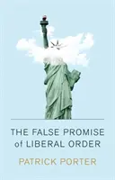 Falsa promisiune a ordinii liberale: Nostalgia, iluzia și ascensiunea lui Trump - The False Promise of Liberal Order: Nostalgia, Delusion and the Rise of Trump