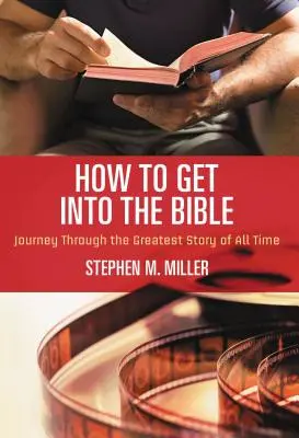 Cum să intrăm în Biblie - How to Get Into the Bible