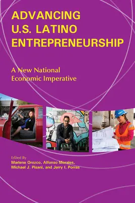 Promovarea antreprenoriatului latino-american în SUA: Un nou imperativ economic național - Advancing U.S. Latino Entrepreneurship: A New National Economic Imperative
