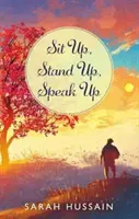 Stai jos, ridică-te, vorbește: O colecție emoționantă de povestiri scurte - Sit Up, Stand Up, Speak Up: An Emotional Short Story Collection