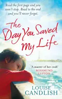 Ziua în care mi-ai salvat viața - Romanul captivant al autoarei bestsellerului Sunday Times, OUR HOUSE și THOSE PEOPLE - Day You Saved My Life - The addictive pageturner from the Sunday Times bestselling author of OUR HOUSE and THOSE PEOPLE