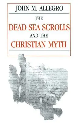 Manuscrisele de la Marea Moartă și mitul creștin - The Dead Sea Scrolls and the Christian Myth
