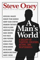 O lume a bărbaților: O galerie de luptători, creatori, actori și desperadoi - A Man's World: A Gallery of Fighters, Creators, Actors, and Desperadoes