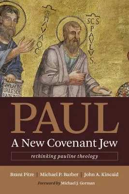 Pavel, un evreu al Noului Legământ: Regândirea teologiei pauline - Paul, a New Covenant Jew: Rethinking Pauline Theology
