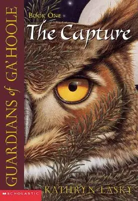 Captura (Gardienii din Ga'hoole #1), 1: Captura - The Capture (Guardians of Ga'hoole #1), 1: The Capture