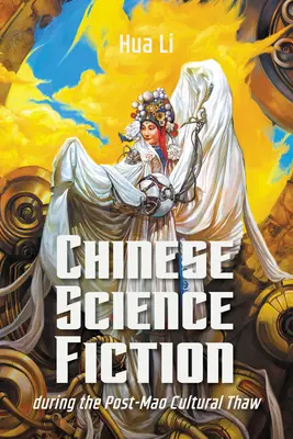 Ficțiunea științifică chineză în timpul dezghețului cultural post-Mao - Chinese Science Fiction During the Post-Mao Cultural Thaw