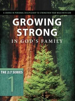 Crescând puternic în familia lui Dumnezeu: Înrădăcinat și zidit în El - Growing Strong in God's Family: Rooted and Built Up in Him