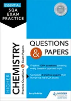 Practică esențială de examen SQA: Întrebări și lucrări de chimie superioară - Essential SQA Exam Practice: Higher Chemistry Questions and Papers