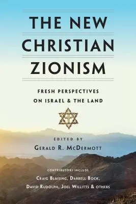 Noul sionism creștin: Perspective noi asupra Israelului și a Țării - The New Christian Zionism: Fresh Perspectives on Israel and the Land