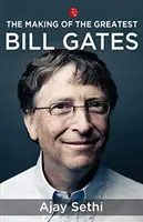 Crearea celui mai mare Bill Gates - The Making of the Greatest Bill Gates