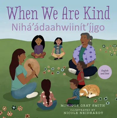 Când suntem buni / Nih'daahwiint'igo - When We Are Kind / Nih'daahwiint'igo