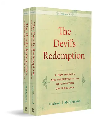 Răscumpărarea diavolului: O nouă istorie și interpretare a universalismului creștin - The Devil's Redemption: A New History and Interpretation of Christian Universalism