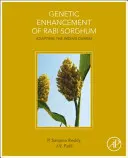 Îmbunătățirea genetică a sorgului Rabi: adaptarea Durras-ului indian - Genetic Enhancement of Rabi Sorghum: Adapting the Indian Durras