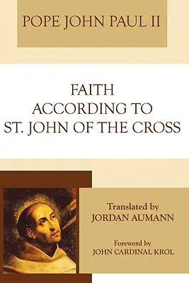Credința după Sfântul Ioan al Crucii - Faith According to St. John of the Cross