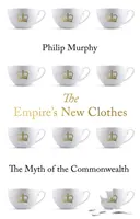 Hainele noi ale imperiului - mitul Commonwealth-ului - Empire's New Clothes - The Myth of the Commonwealth
