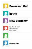 Down and Out in the New Economy: How People Find (or Don't Find) Work Today