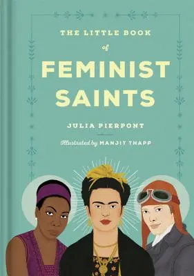 Mica carte a sfintelor feministe - The Little Book of Feminist Saints