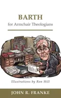 Barth pentru teologi de fotoliu - Barth for Armchair Theologians