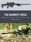 Pușca Barrett: Puștile de lunetiști și anti-materiale în războiul împotriva terorii - The Barrett Rifle: Sniping and Anti-Materiel Rifles in the War on Terror