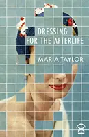 Îmbrăcămintea pentru viața de apoi - Dressing for the Afterlife