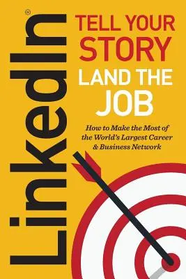 Linkedin: Spune povestea ta, Land Job - Linkedin: Tell Your Story, Land the Job