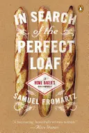 În căutarea pâinii perfecte: Odiseea unui brutar de casă - In Search of the Perfect Loaf: A Home Baker's Odyssey