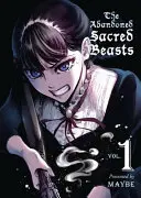 La fiarele sacre abandonate, volumul 1 - To the Abandoned Sacred Beasts, Volume 1