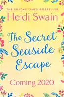 Secret Seaside Escape - Evadează la malul mării cu cea mai emoționantă poveste de dragoste din 2020, de la bestsellerul Sunday Times! - Secret Seaside Escape - Escape to the seaside with the most heart-warming, feel-good romance of 2020, from the Sunday Times bestseller!