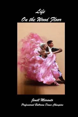 Life On The Wood FloorJenell MarantoCampioană profesionistă la dans de salon - Life On The Wood FloorJenell MarantoProfessional Ballroom Dance Champion