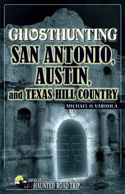 Ghosthunting San Antonio, Austin și Texas Hill Country - Ghosthunting San Antonio, Austin, and Texas Hill Country