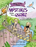 Ce să faci când greșelile te fac să tremuri: A Kid's Guide to Accepting Imperfection - What to Do When Mistakes Make You Quake: A Kid's Guide to Accepting Imperfection
