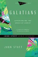 Galateni: Experimentarea harului lui Hristos - Galatians: Experiencing the Grace of Christ