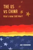 SUA vs China: Noul război rece din Asia? - The Us vs China: Asia's new Cold War?