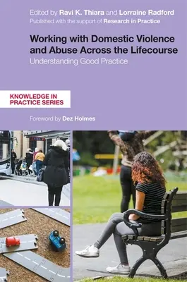 Lucrul cu violența domestică și abuzul de-a lungul ciclului de viață: Înțelegerea bunelor practici - Working with Domestic Violence and Abuse Across the Lifecourse: Understanding Good Practice