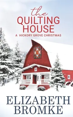 The Quilting House, Un Crăciun în Hickory Grove - The Quilting House, A Hickory Grove Christmas