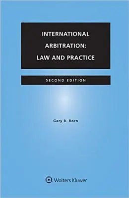Arbitrajul internațional: Drept și practică - International Arbitration: Law and Practice