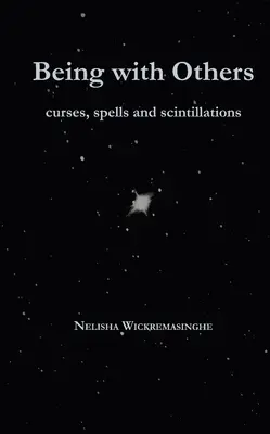 A fi cu ceilalți: Blesteme, vrăji și scintilații - Being with Others: Curses, Spells and Scintillations