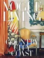Vogue Living: Țară, oraș, coastă - Vogue Living: Country, City, Coast