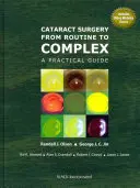 Chirurgia cataractei de la rutină la complex: Un ghid practic - Cataract Surgery from Routine to Complex: A Practical Guide