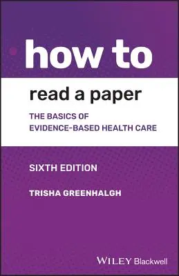 Cum să citiți o lucrare: Bazele medicinei și asistenței medicale bazate pe dovezi - How to Read a Paper: The Basics of Evidence-Based Medicine and Healthcare