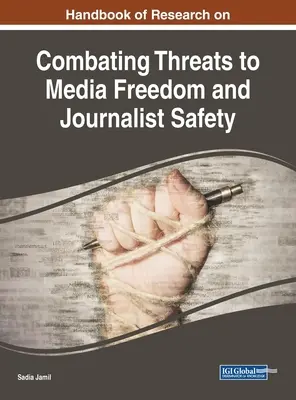 Manual de cercetare privind combaterea amenințărilor la adresa libertății mass-media și a siguranței jurnaliștilor - Handbook of Research on Combating Threats to Media Freedom and Journalist Safety